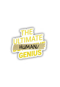 The Ultimate Human Genius - B99 Sticker