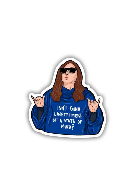 Isn't Gina Linetti More Of A State of Mind? Sticker