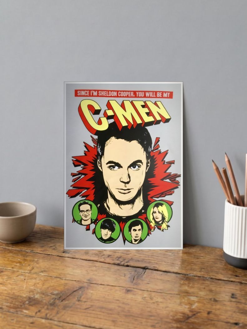 Big Bang Theory - Since I am Sheldon Cooper, you will be my C-Men Poster