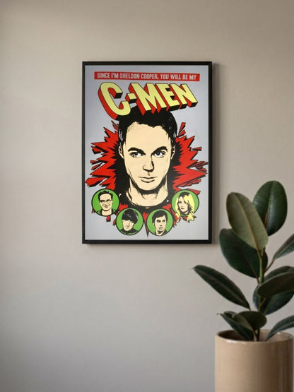 Big Bang Theory - Since I am Sheldon Cooper, you will be my C-Men Poster