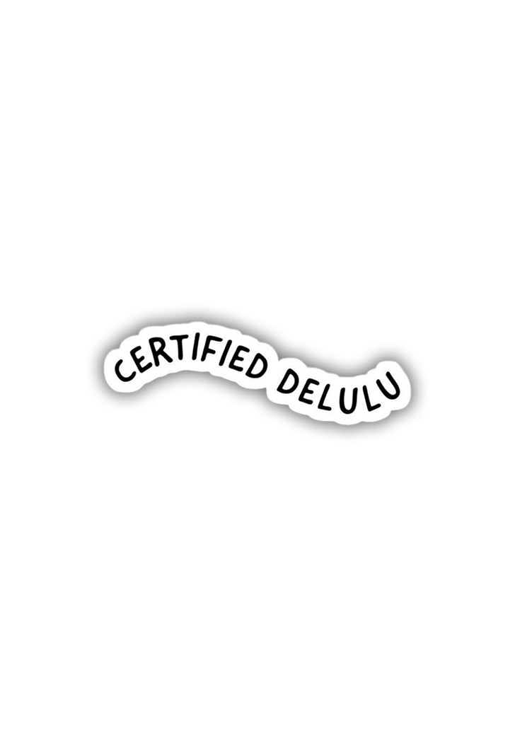 Certified Delulu  Sticker