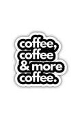 More Coffee  Sticker