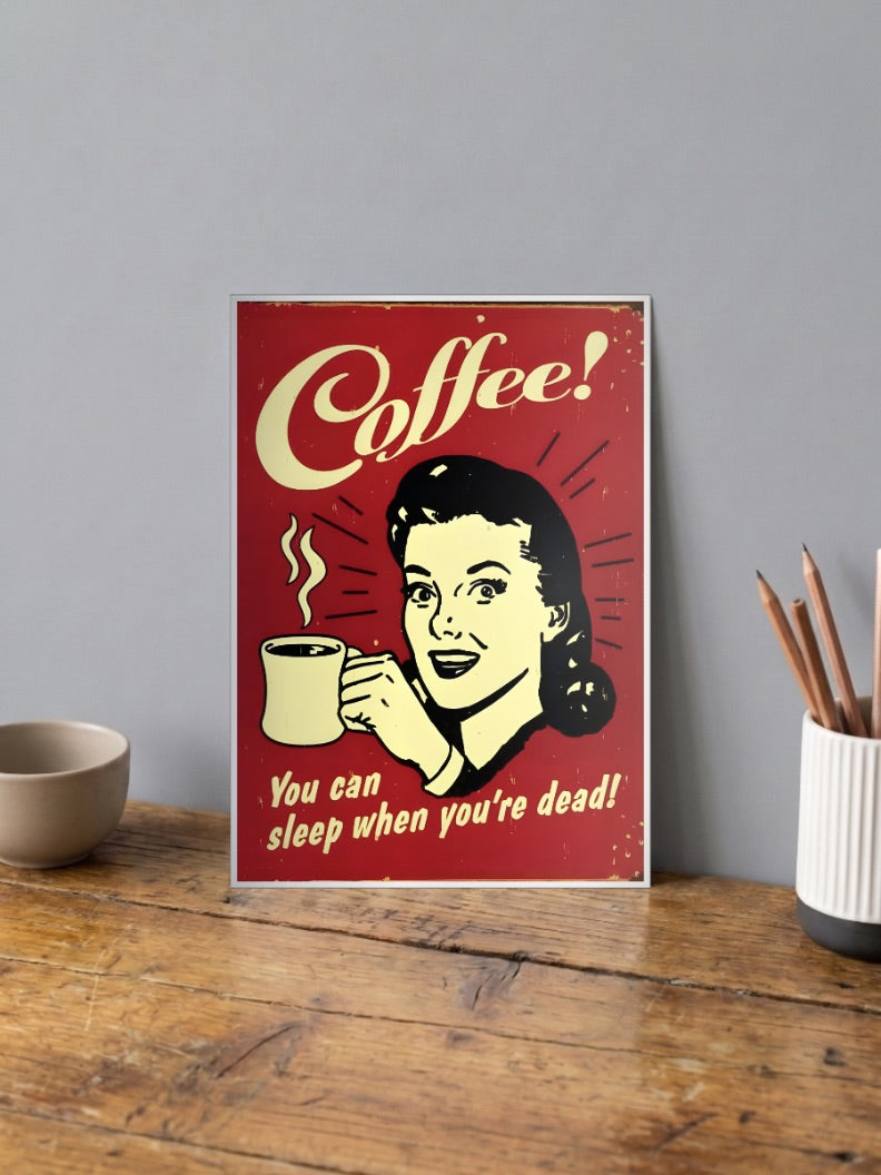 Coffee You Can Sleep When You Are Dead Poster