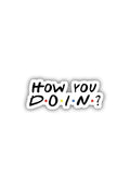 How you Doin'? Sticker