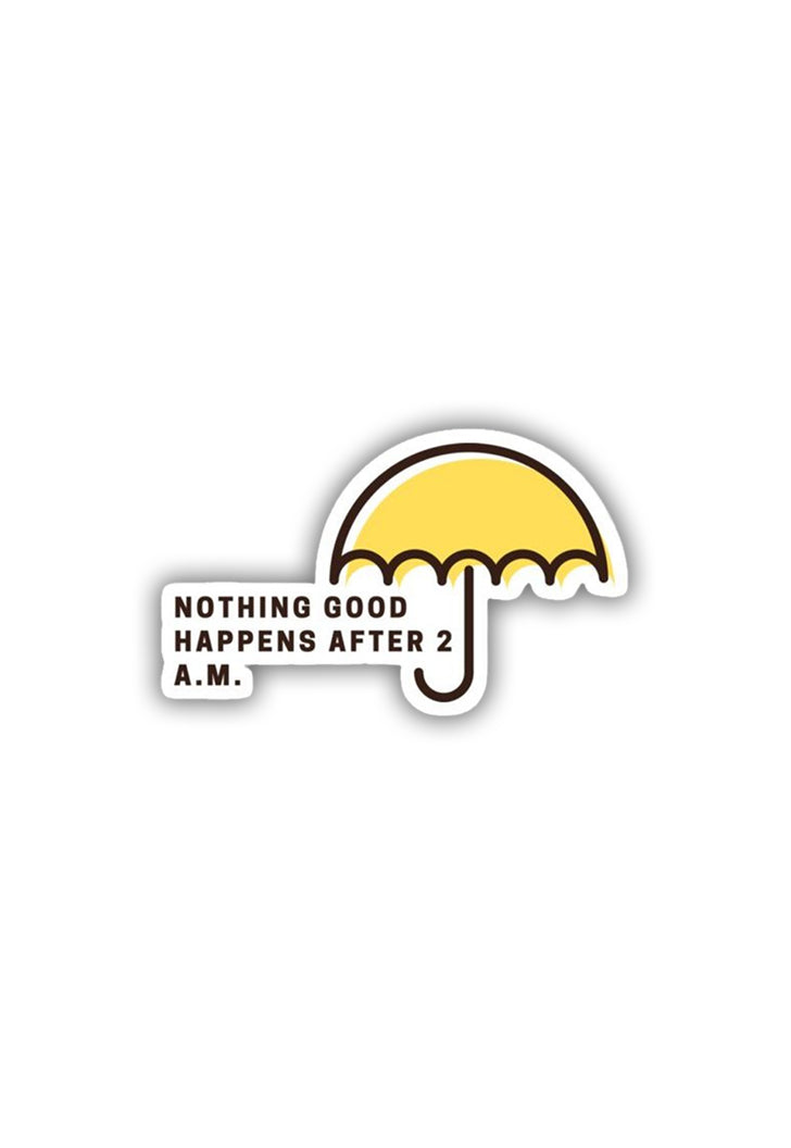 Yellow Umbrella - Nothing good happens after 2 am Sticker