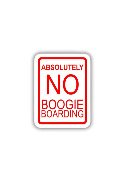 Absolutely NO Boogie Boarding Sticker