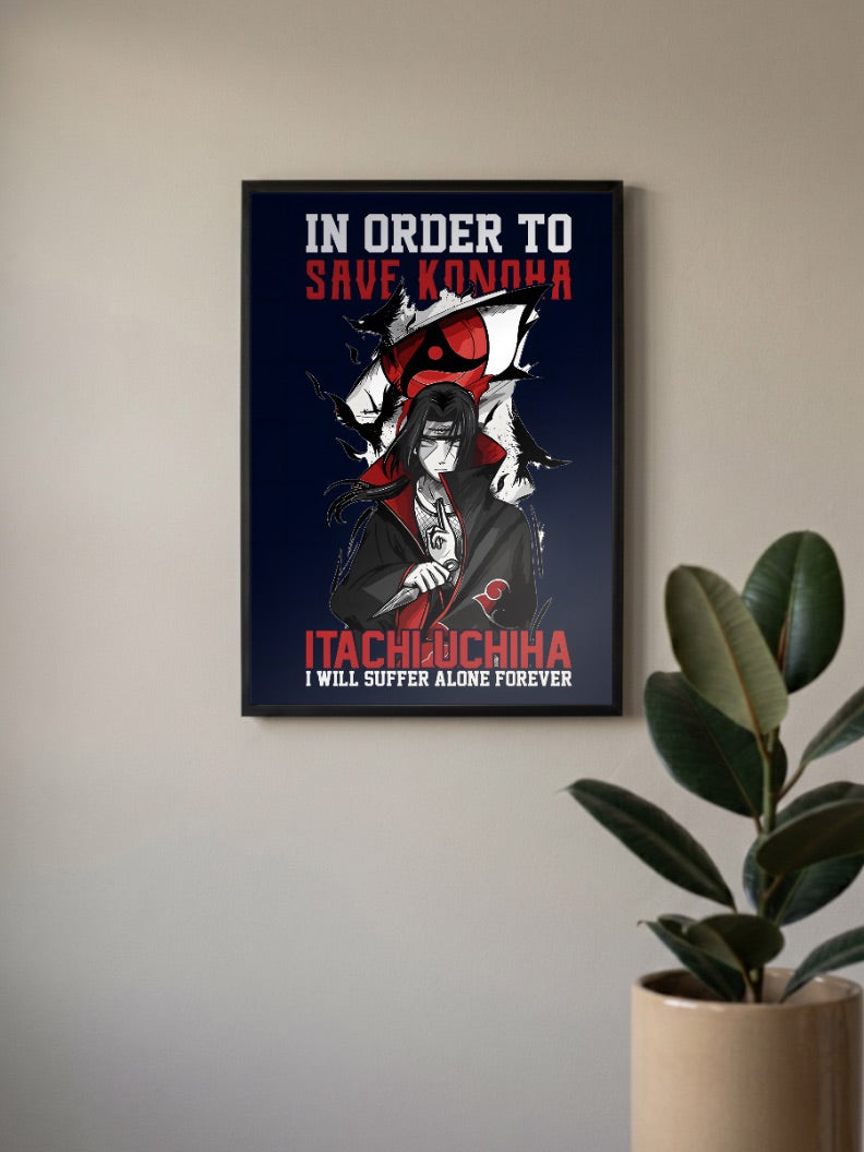 Itachi Uchihato Suffer Save Konoha Poster