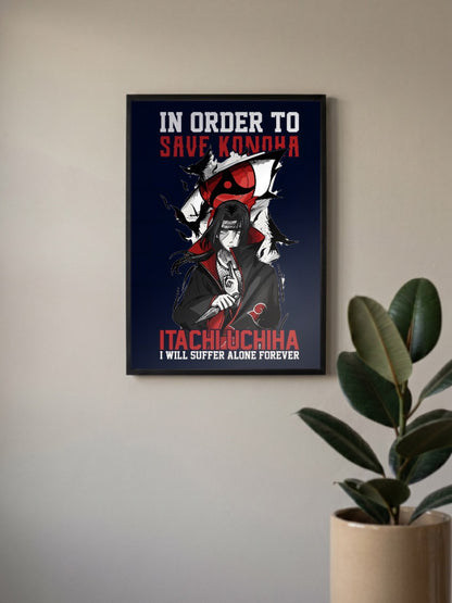 Itachi Uchihato Suffer Save Konoha Poster