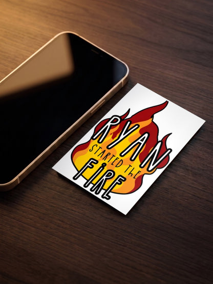 RAYAN STARTED THE FIRE Quote Poster