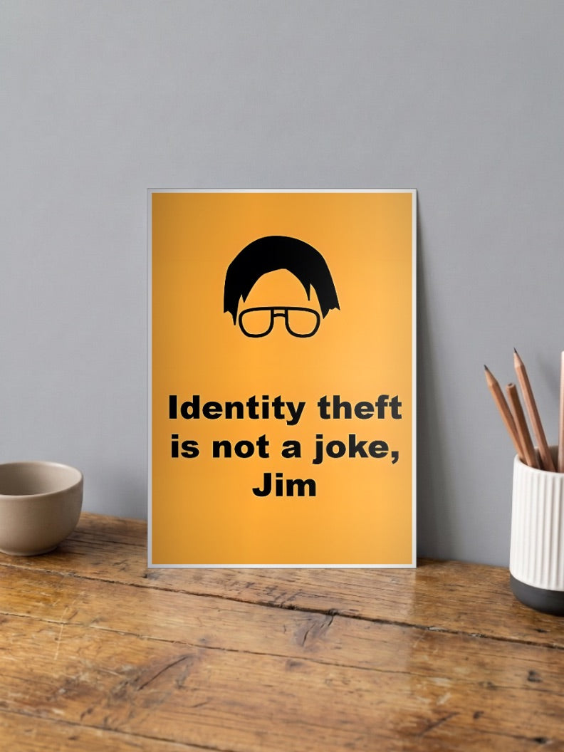 Identity Theft Is Not A Joke Jim Poster