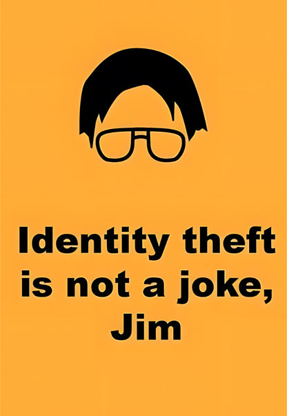 Identity Theft Is Not A Joke Jim Poster