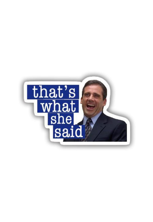 Michael Scott: That's what she said Sticker