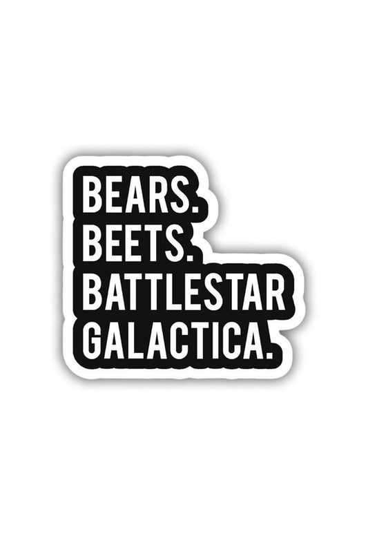 Bears, Beets, Battlestar, Galactica Sticker