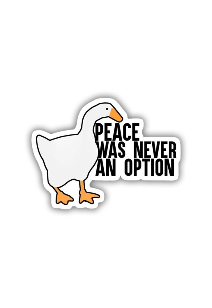 Peace Was Never an Option Goose Sticker