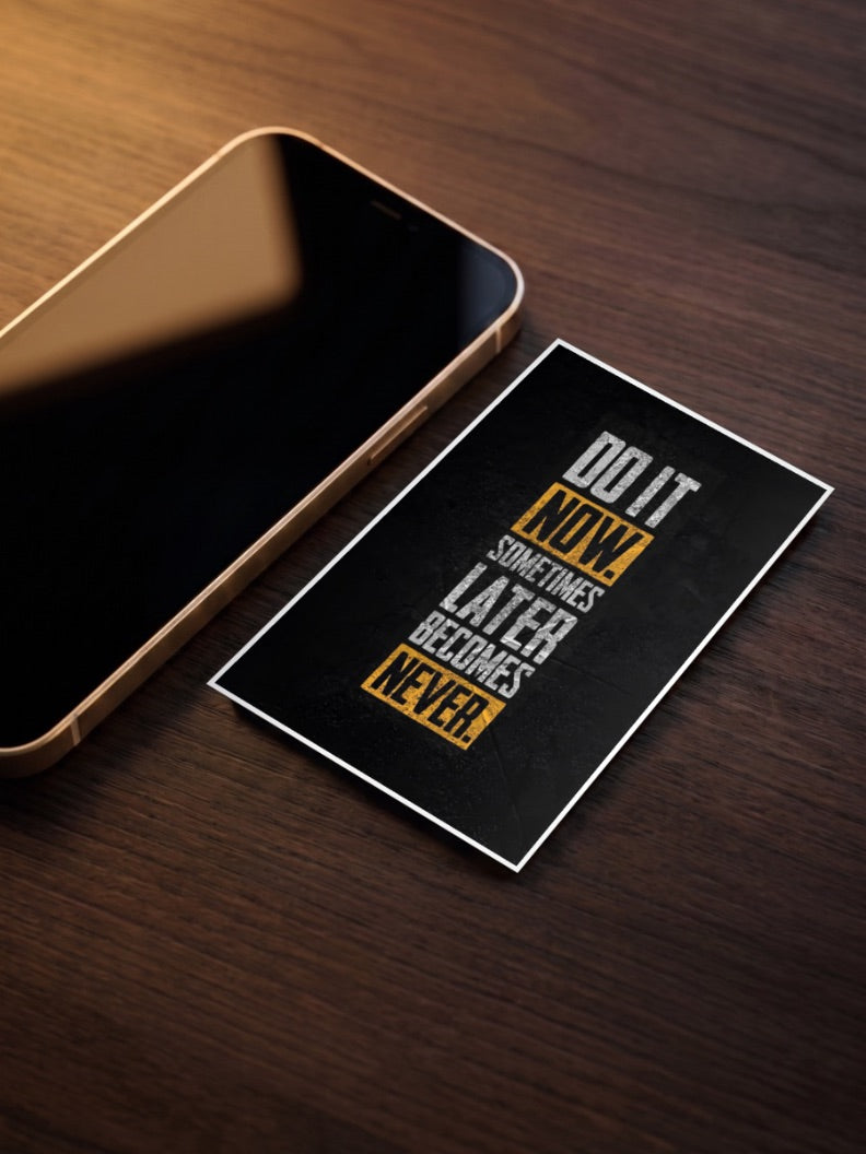 Do It Now Quote Art Quotes Poster