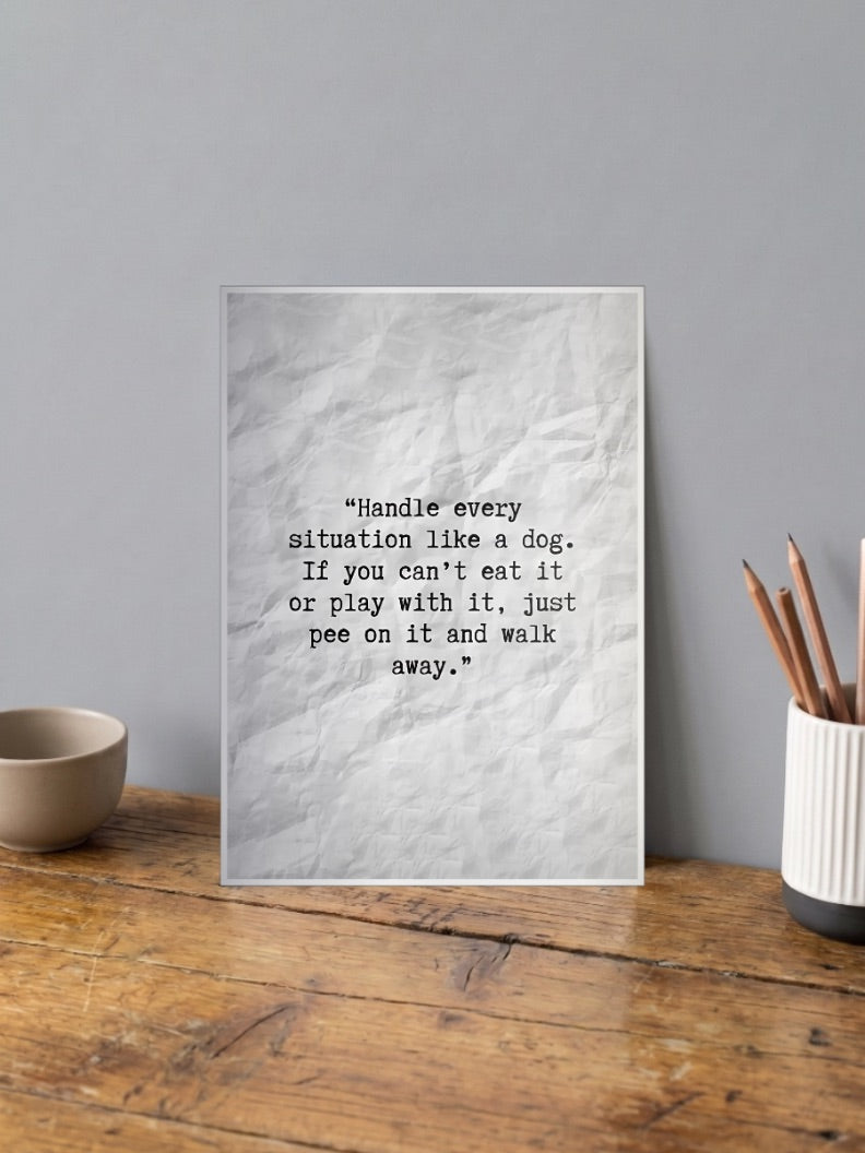Handle Situation Like Dog Quote Quotes Poster