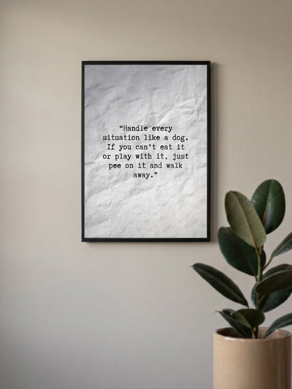 Handle Situation Like Dog Quote Quotes Poster