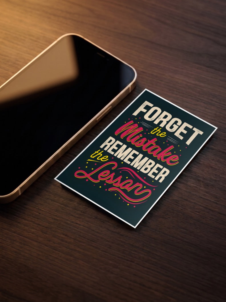 Forget Mistake Remember Lesson Quotes Poster as a pocket poster, sized to fit behind a phone case