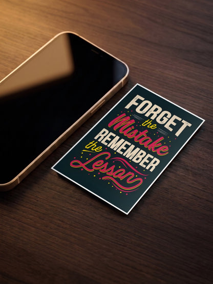 Forget Mistake Remember Lesson Quotes Poster as a pocket poster, sized to fit behind a phone case
