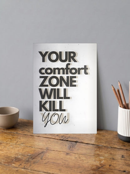 Comfort Zone Will Kill You Quotes Poster