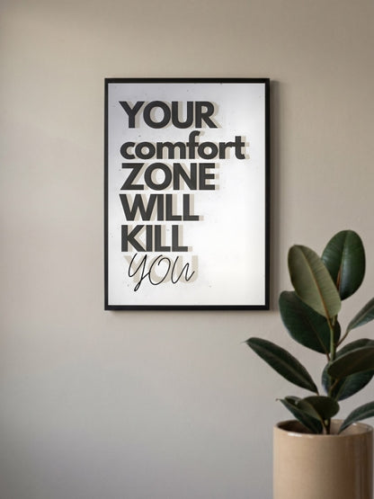 Comfort Zone Will Kill You Quotes Poster