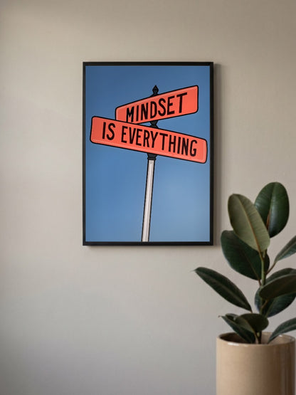 Mindset Is Everything Sign Art Quotes Poster