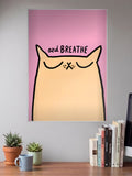 And Breathe Cat Quote Quotes Poster