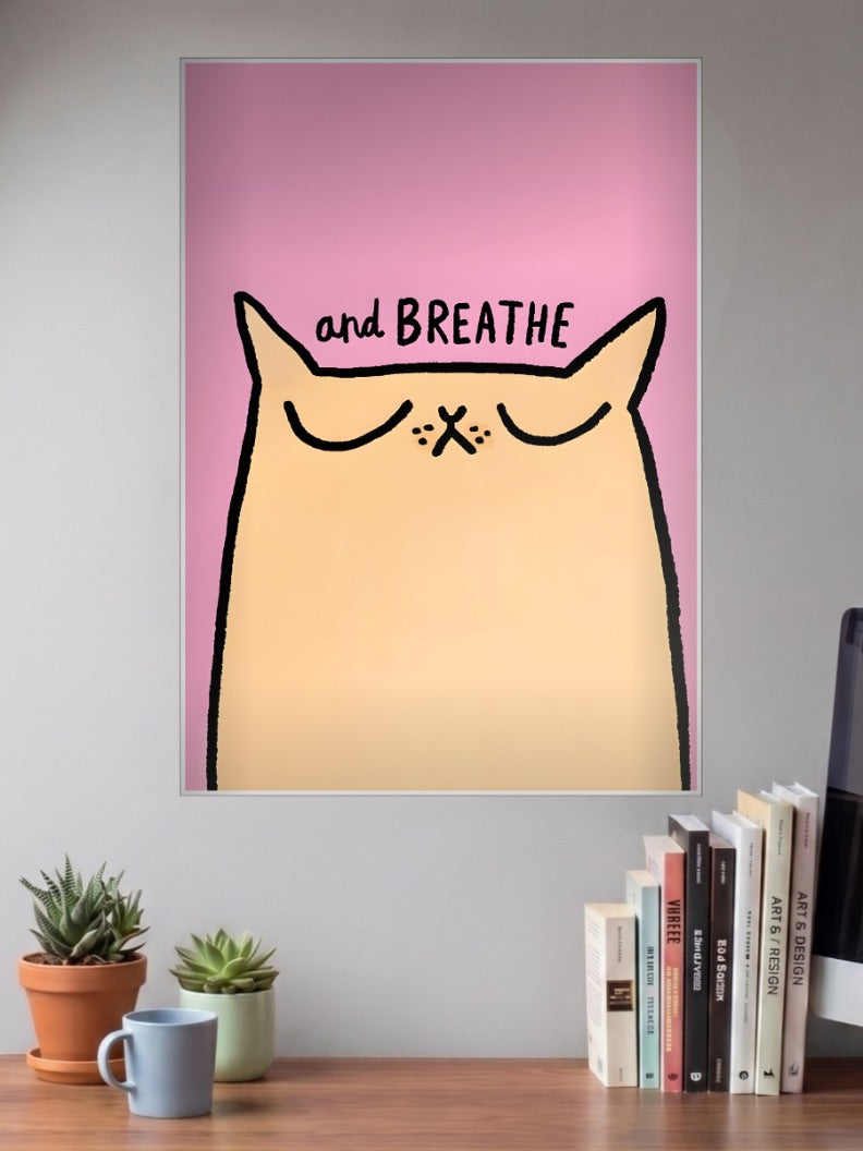 And Breathe Cat Quote Quotes Poster