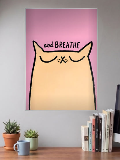And Breathe Cat Quote Quotes Poster