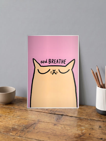And Breathe Cat Quote Quotes Poster