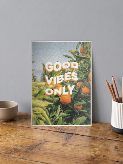 Good Vibes Only Citrus Art Quotes Poster
