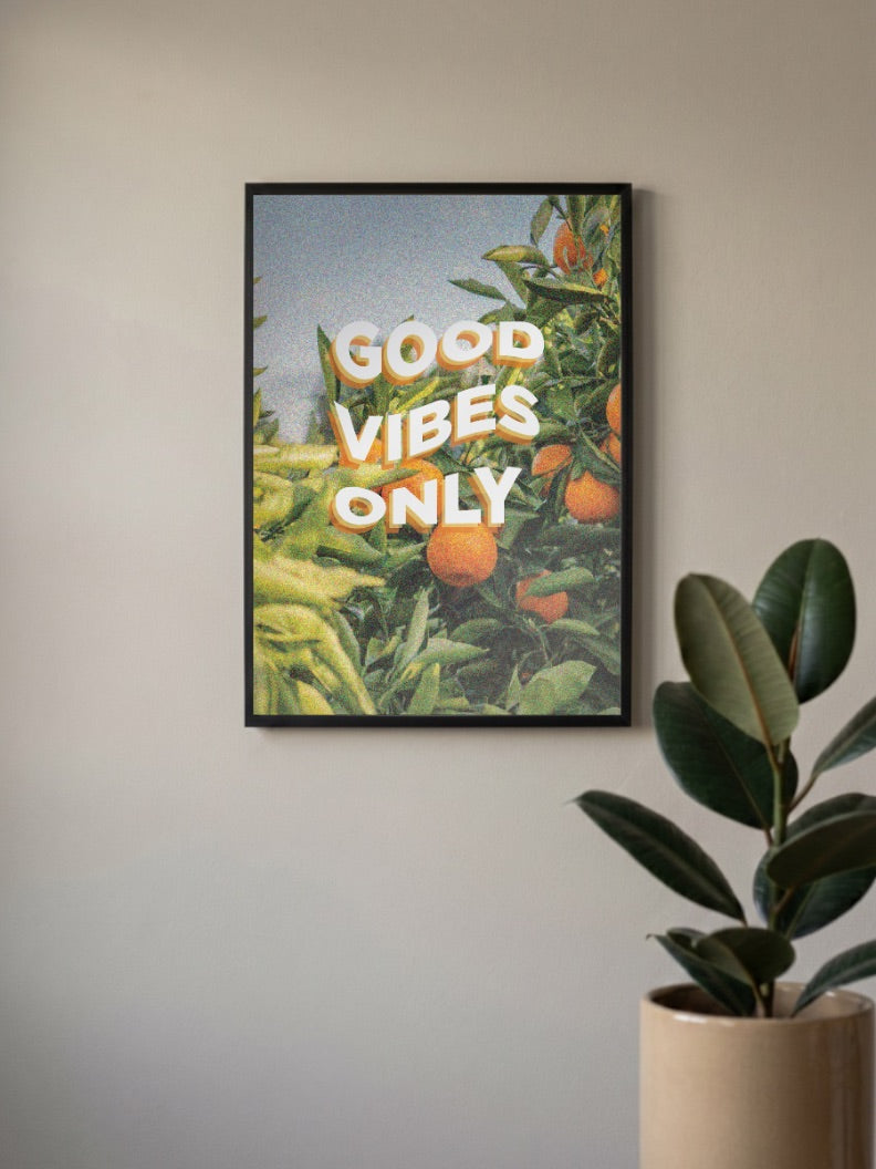 Good Vibes Only Citrus Art Quotes Poster