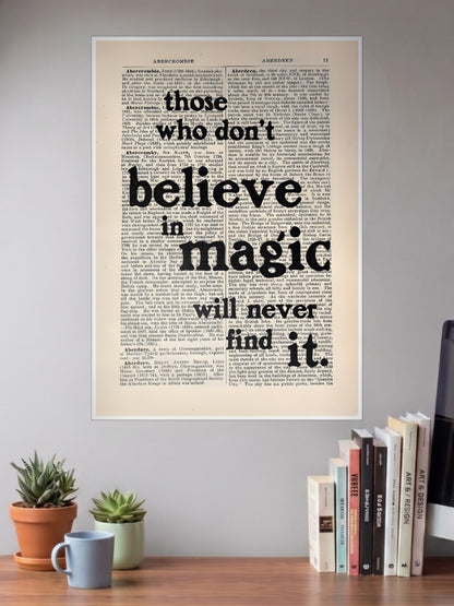 Those Who Never Believe In Magic Will Never Find It Poster