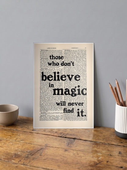Those Who Never Believe In Magic Will Never Find It Poster