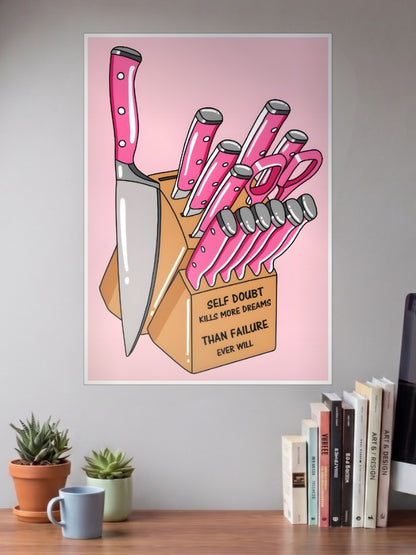 Self Doubt Kills More Dreams Poster
