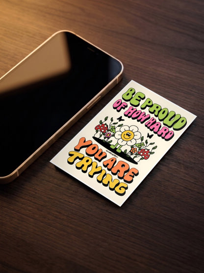 BE PROUD OF HOW HARD YOU ARE TRYING Poster