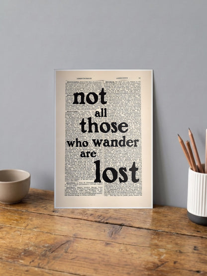 Not all those who wander are lost Poster