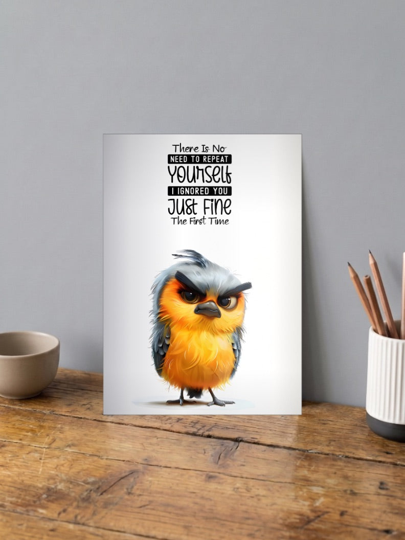 No Need To Repeat Bird Quote Quotes Poster