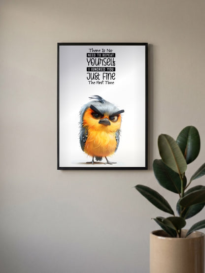 No Need To Repeat Bird Quote Quotes Poster