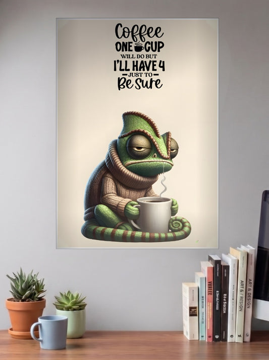 Coffee Four Cups Chameleon Quote Quotes Poster shown in A3 size on a wall above a study desk