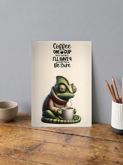Coffee Four Cups Chameleon Quote Quotes Poster