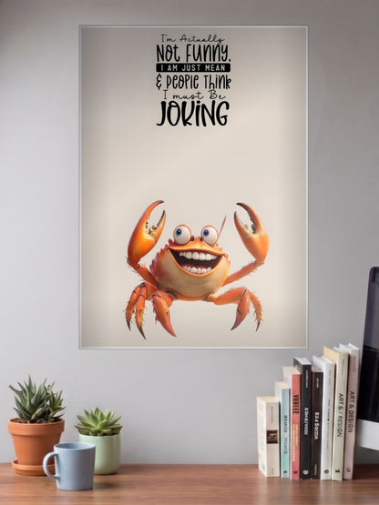 Not Funny Just Mean Crab Quote Quotes Poster