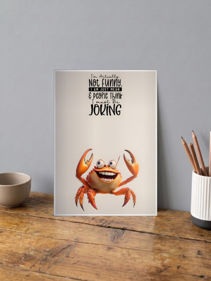 Not Funny Just Mean Crab Quote Quotes Poster