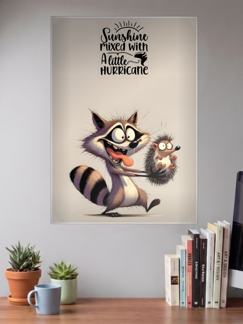 Sunshine Hurricane Raccoon Quote Quotes Poster