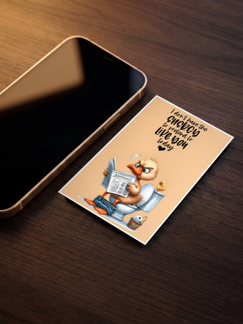 No Energy To Pretend Duck Quote Quotes Poster