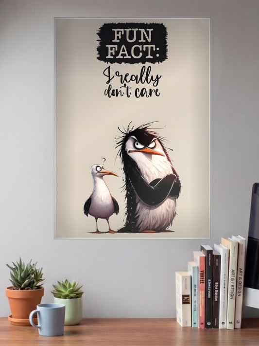 Fun Fact Dont Care Penguin Quote Quotes Poster shown in A3 size on a wall above a study desk