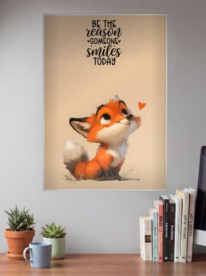 Be The Reason Smiles Fox Quote Quotes Poster