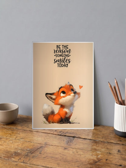 Be The Reason Smiles Fox Quote Quotes Poster