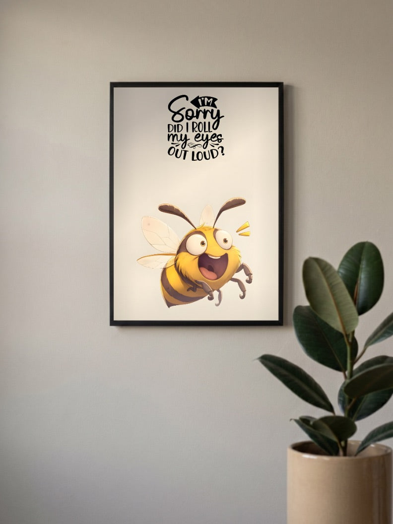 Roll My Eyes Bee Quote Quotes Poster