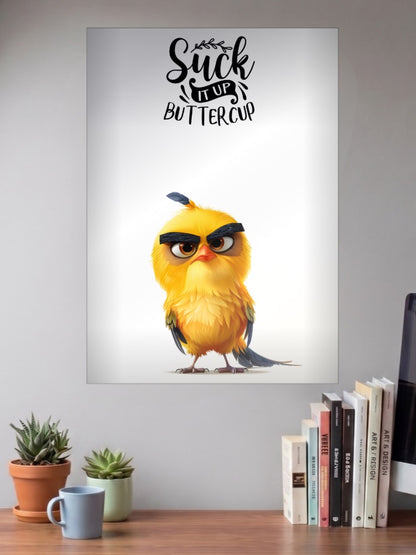 Suck It Up Buttercup Quote Quotes Poster